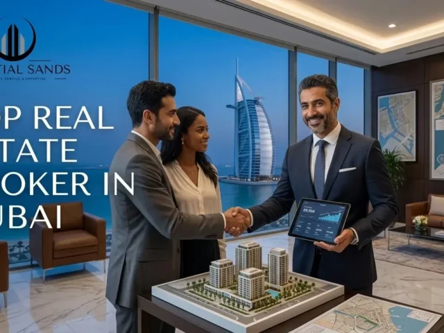 Trusted Top Real Estate Broker in Dubai: Who to Work With and Why